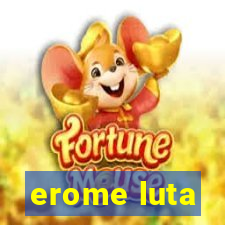 erome luta